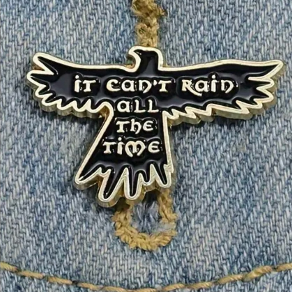 The Crow, It can’t rain all the time pin/ brooch
